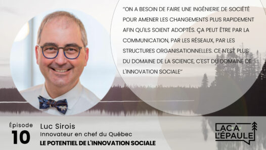 Le potentiel de l'innovation sociale avec Luc Sirois Innovateur en chef du Québec
