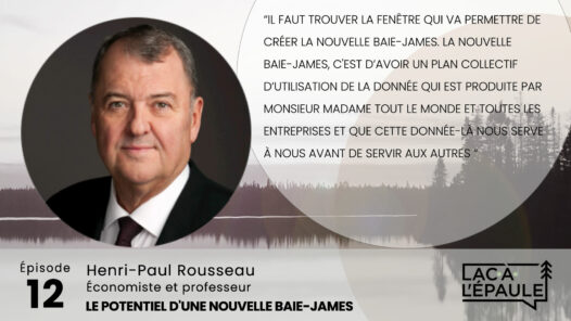 Le potentiel d'une d'une nouvelle Baie-James avec Henri-Paul Rousseau - Économiste et professeur